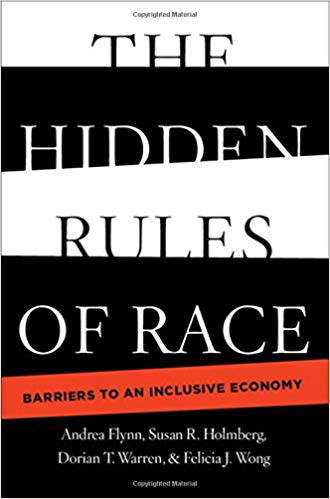 Andrea Flynn, Dorian T. Warren, Felicia J. Wong, and Susan R. Holmberg: The Hidden Rules of Race