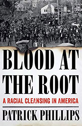 Patrick Phillips: Blood at the Root, A Racial Cleansing in America