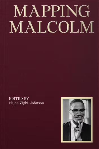 Najha Zigbi-Johnson: Mapping Malcolm