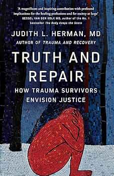 Judith Lewis Herman: Truth and Repair